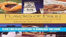 Best Seller Flavors of Friuli: A Culinary Journey through Northeastern Italy Free Read