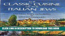 Ebook The Classic Cuisine of the Italian Jews II: More Menus, Recollections and Recipes Free Read