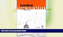 Best Buy Deals  London Museums: A Handbook (London Guides)  Full Ebooks Most Wanted