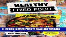 Ebook Healthy Fried Food: Top 25 Airfyer Recipes That Are Both Delicious And Low In Calories Free