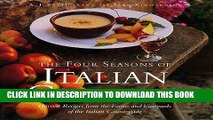Ebook The Four Seasons of Italian Cooking: Harvest Recipes from the Farms and Vineyards of the