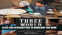 Ebook Three World Cuisines: Italian, Mexican, Chinese (Rowman   Littlefield Studies in Food and