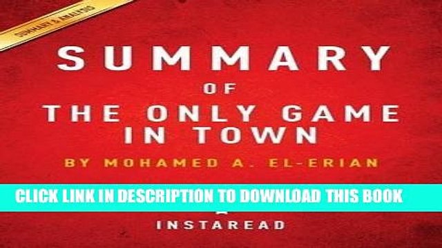 [PDF] FREE Summary of the Only Game in Town: By Mohamed A. El-Erian - Includes Analysis [Download]
