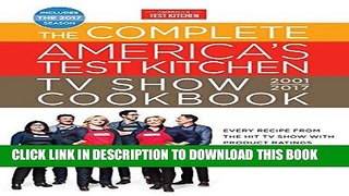 Best Seller The Complete America s Test Kitchen TV Show Cookbook 2001-2017: Every Recipe from the