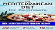 Ebook Mediterranean Diet for Beginners: The Complete Guide - 40 Delicious Recipes, 7-Day Diet Meal