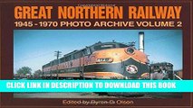 Best Seller Great Northern Railway 1945-1970 Photo Archive Volume 2 Free Read
