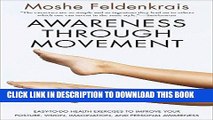 Read Now Awareness Through Movement: Easy-to-Do Health Exercises to Improve Your Posture, Vision,