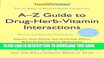 Read Now A-Z Guide to Drug-Herb-Vitamin Interactions Revised and Expanded 2nd Edition: Improve