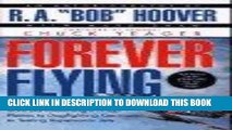 Ebook Forever Flying: Fifty Years of High-Flying Adventures, from Barnstorming in Prop Planes to
