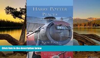 Deals in Books  Harry Potter Places Book Four--NEWTs: Northeastern England Wizarding Treks  READ