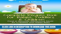 Ebook The Complete Recipes Book for Babies, Toddlers   Children: Fresh and Naturally Wholesome