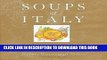 Ebook Soups of Italy: Cooking over 130 Soups the Italian Way Free Read