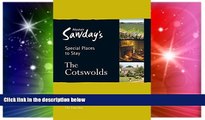 Must Have  Special Places to Stay: The Cotswolds  Most Wanted