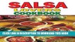 Best Seller Salsa Lovers Cookbook: More Than 180 Sensational Salsa Recipes for Appetizers, Salads,