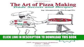 Best Seller The Art of Pizza Making: Trade Secrets and Recipes Free Read