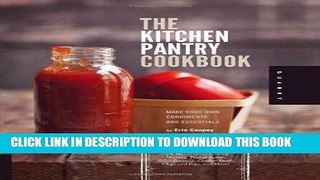 Ebook The Kitchen Pantry Cookbook: Make Your Own Condiments and Essentials - Tastier, Healthier,