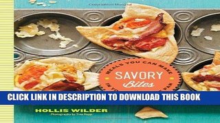 Ebook Savory Bites: Meals You can Make in Your Cupcake Pan Free Read