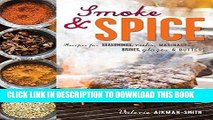 Ebook Smoke and Spice: Recipes for seasonings, rubs, marinades, brines, glazes   butters Free