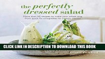 Ebook The Perfectly Dressed Salad: Recipes to make your salads sing, from quick-fix vinaigrettes