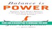 Read Now Balance is Power: Improve Your Body s Balance to Perform Better, Live Longer, and Look