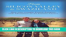 [PDF] Epub From Silicon Valley to Swaziland: How One Couple Found Purpose and Adventure in an