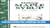 Ebook Making Maple Syrup: Storey s Country Wisdom Bulletin A-51 Free Read