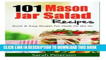 Ebook 101 Mason Jar Salads Recieps: Quick and Easy Mason Jar Recipes for Meals on the Go Free