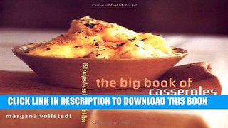 Ebook The Big Book of Casseroles: 250 Recipes for Serious Comfort Food Free Read