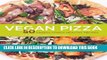 Ebook Vegan Pizza: 50 Cheesy, Crispy, Healthy Recipes Free Download