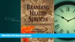 PDF Branding Health Services: Defining Yourself in the Marketplace FreeOnline