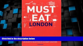 Big Sales  Must Eat London: An Eclectic Selection of Culinary Locations  READ PDF Best Seller in