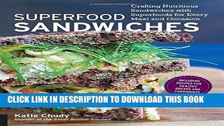 Ebook Superfood Sandwiches: Crafting Nutritious Sandwiches with Superfoods for Every Meal and