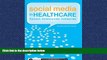 Read Social Media in Healthcare: Connect, Communicate and Collaborate (Executive Essentials: What
