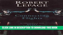 [PDF] Mobi Robert Lepage: Connecting Flights Full Online