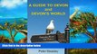 Deals in Books  A Guide to Devon and Devon s World (Devon and Cornwall Travel Guides Book 1)