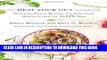 Read Now The Heal Your Gut Cookbook: Nutrient-Dense Recipes for Intestinal Health Using the GAPS