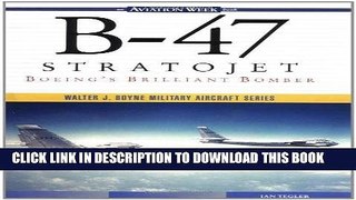 Ebook B-47 Stratojet: Boeing s Brilliant Bomber Free Read