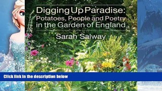 Best Buy Deals  Digging Up Paradise: Potatoes, People and Poetry in the Garden of England  Full
