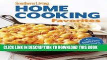 Ebook Southern Living Home Cooking Favorites: Over 250 simple, delicious recipes the whole family