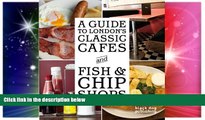 Ebook Best Deals  A Guide to London s Classic Cafes and Fish and Chip Shops  Buy Now