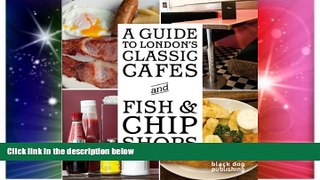 Ebook Best Deals  A Guide to London s Classic Cafes and Fish and Chip Shops  Buy Now