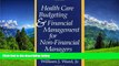 Read Health Care Budgeting and Financial Management for Non-Financial Managers FullOnline
