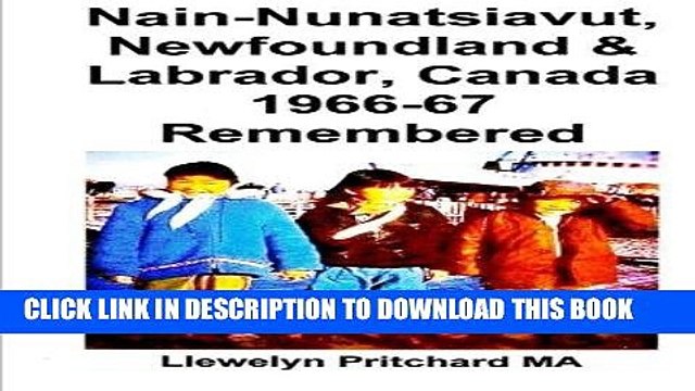 [PDF] Mobi Nain-Nunatsiavut, Newfoundland Labrador, Canada 1966-67: Remembered (Photo Albums)
