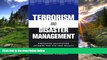 PDF Terrorism and Disaster Management: Preparing Healthcare Leaders for the New Reality FreeOnline