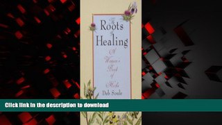 Best books  The Roots of Healing: A Woman s Book of Herbs online to buy