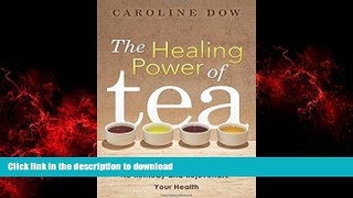 liberty books  The Healing Power of Tea: Simple Teas   Tisanes to Remedy and Rejuvenate Your