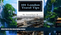 Best Buy Deals  101 London Travel Tips: Your complete guide to making the most of your trips to