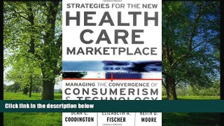 PDF Strategies for the New Health Care Marketplace: Managing the Convergence of Consumerism