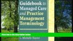 Read Guidebook to Managed Care and Practice Management Terminology (Haworth Marketing Resources)