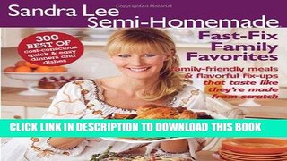 Best Seller Semi-Homemade Fast Fix Family Favorites (Sandra Lee Semi-Homemade) Free Read